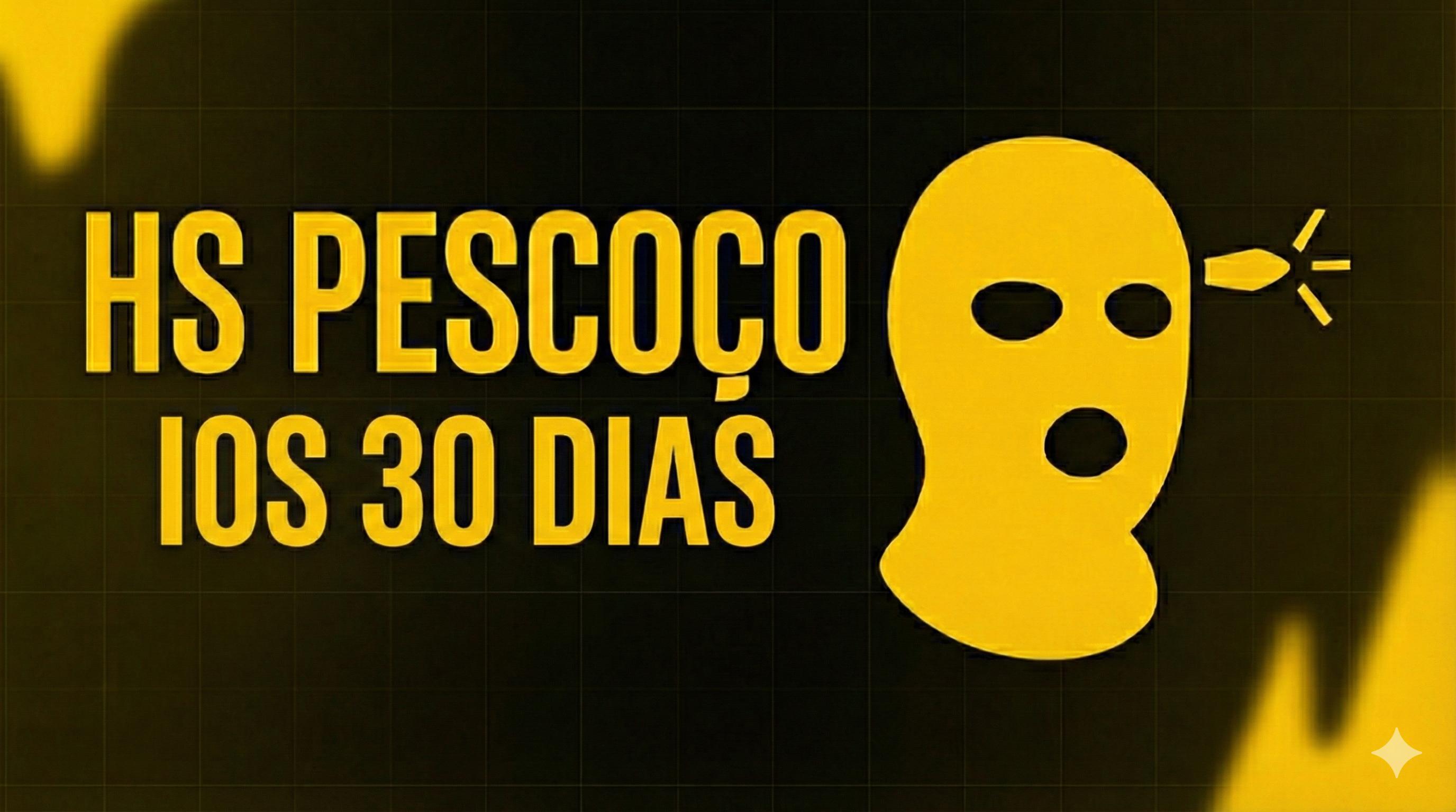 HS PESCOÇO iOS 30 DIAS